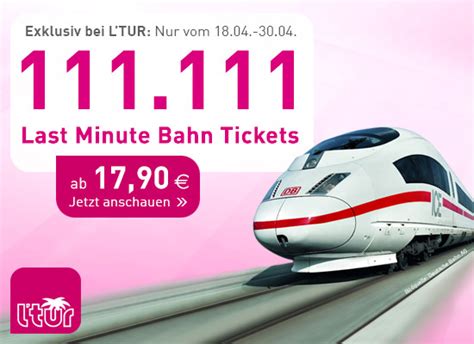 ltur last minute bahn|L'TUR Bahn Tickets » günstig Bahnfahren mit ICE » ab 17,90€.